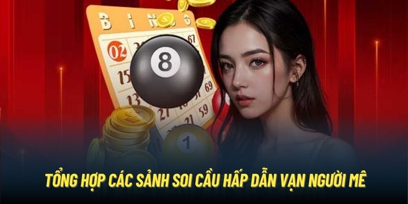 Tổng hợp các sảnh soi cầu hấp dẫn vạn người mê